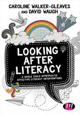 Looking After Literacy: A Whole Child Approach to Effective Literacy Interventions