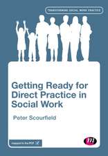 Getting Ready for Direct Practice in Social Work