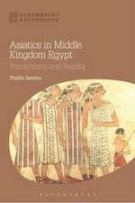 Asiatics in Middle Kingdom Egypt: Perceptions and Reality