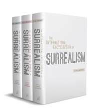 The International Encyclopedia of Surrealism: Three-volume set