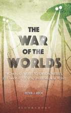 The War of the Worlds: From H. G. Wells to Orson Welles, Jeff Wayne, Steven Spielberg and Beyond