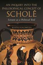 An Inquiry into the Philosophical Concept of Scholê: Leisure as a Political End