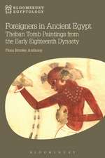 Foreigners in Ancient Egypt: Theban Tomb Paintings from the Early Eighteenth Dynasty