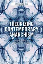 Theorizing Contemporary Anarchism: Solidarity, Mimesis and Radical Social Change