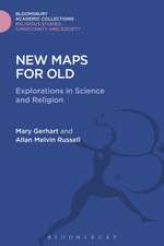 New Maps for Old: Explorations in Science and Religion