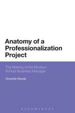 Anatomy of a Professionalization Project: The Making of the Modern School Business Manager