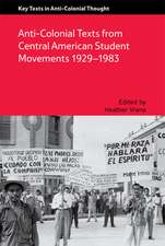 Anti-Colonial Texts from Central American Student Movements 1929-1983: Spaces of Depoliticization, Spectres of Radical Politics