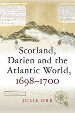 Scotland, Darien, and the Atlantic World, 1698-1700