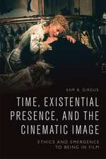 Time, Existential Presence and the Cinematic Image