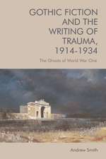 Gothic Fiction and the Writing of Trauma, 1914-1934