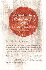Reconstructing Japan's Security Policy