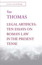 Legal Artifices: Ten Essays on Roman Law in the Present Tense