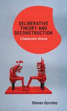 Deliberative Theory and Deconstruction