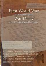 5 DIVISION Divisional Troops Princess Louise's (Argyll & Sutherland Highlanders) 1/6th Battalion Pioneers and Royal Warwickshire Regiment 14th Battalion