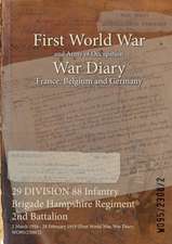 29 DIVISION 88 Infantry Brigade Hampshire Regiment 2nd Battalion: 2 March 1916 - 28 February 1919 (First World War, War Diary, WO95/2308/2)