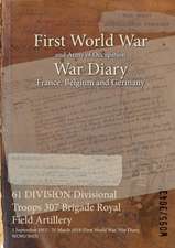 61 DIVISION Divisional Troops 307 Brigade Royal Field Artillery