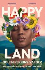 Happy Land: The spellbinding new novel from the bestselling author of Take My Hand