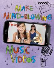 Make Mind-Blowing Music Videos