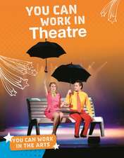 Bell, S: You Can Work in Theatre