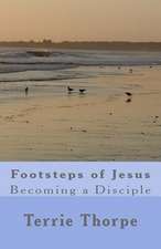 Footsteps of Jesus- Becoming a Disciple