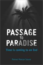 Passage to Paradise: Time Is Coming to an End