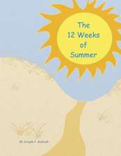 The 12 Weeks of Summer.