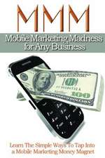 Mobile Maketing Madness for Any Business