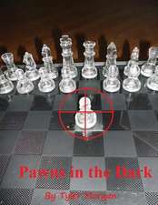 Pawns in the Dark