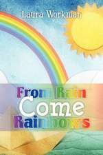 From Rain Come Rainbows