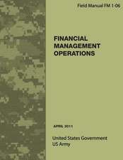 Field Manual FM 1-06 Financial Mnagement Operations April 2011