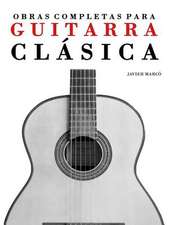 Obras Completas Para Guitarra Clasica