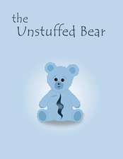 The Unstuffed Bear