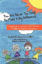 You Are Never Too Small to Make a Big Difference