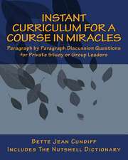 Instant Curriculum for a Course in Miracles