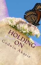 Holding on