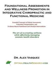 Foundational Assessments and Wellness Promotion in Integrative Chiropractic and Functional Medicine