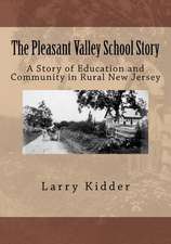 The Pleasant Valley School Story