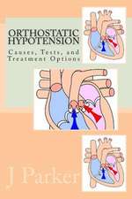 Orthostatic Hypotension Causes, Tests, and Treatment Options