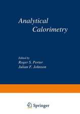 Analytical Calorimetry: Proceedings of the American Chemical Society Symposium on Analytical Calorimetry, San Francisco, California, April 2–5, 1968