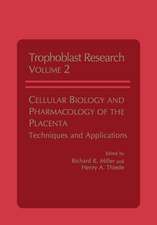 Cellular Biology and Pharmacology of the Placenta: Techniques and Applications