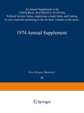 1974 Annual Supplement: An Annual Supplement to the UNIVERSAL REFERENCE SYSTEM’s Political Science Series, employing a single Index and Catalog to carry materials pertaining to the ten basic volumes in the series