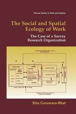 The Social and Spatial Ecology of Work: The Case of a Survey Research Organization