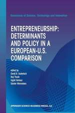 Entrepreneurship: Determinants and Policy in a European-US Comparison