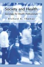 Society and Health: Sociology for Health Professionals