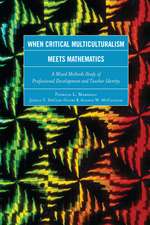When Critical Multiculturalism Meets Mathematics: A Mixed Methods Study of Professional Development and Teacher Identity