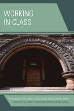 Working in Class: Recognizing How Social Class Shapes Our Academic Work