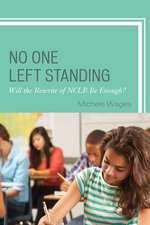 No One Left Standing: Will the Rewrite of NCLB Be Enough?