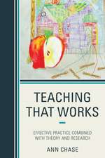 Teaching That Works: Effective Practice Combined with Theory and Research