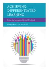 Achieving Differentiated Learning: Using the Interactive Method Workbook