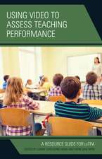 Using Video to Assess Teaching Performance: A Resource Guide for edTPA